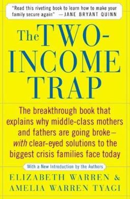 Two-Income Trap Why Middle-Class Parents Are Going Broke  9780465090907 Front Cover