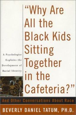 Why Are All the Black Kids Sitting Together in the Cafeteria? And Other Conversations about Race  9780465091294 Front Cover