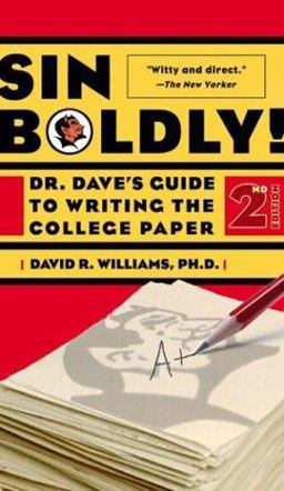 Sin Boldly! Dr. Dave's Guide to Acing the College Paper 2nd 9780465091591 Front Cover
