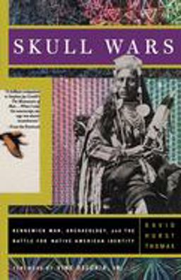 Skull Wars Kennewick Man, Archaeology, and the Battle for Native American Identity  9780465092253 Front Cover