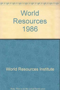 World Resources 1986 World Resources 1986
