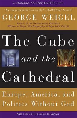 Cube and the Cathedral Europe, America, and Politics Without God  9780465092680 Front Cover