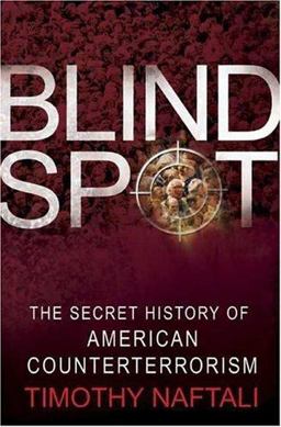Blind Spot The Secret History of American Counterterrorism  9780465092819 Front Cover