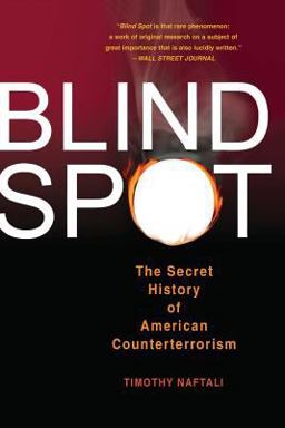 Blind Spot The Secret History of American Counterterrorism  9780465092826 Front Cover
