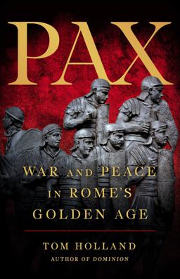 Pax War and Peace in Rome's Golden Age  9780465093533 Front Cover