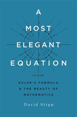 Most Elegant Equation Euler's Formula and the Beauty of Mathematics  9780465093779 Front Cover