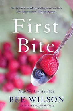 First Bite How We Learn to Eat  9780465094127 Front Cover
