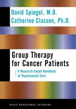 Group Therapy for Cancer Patients: a Research-Based Handbook of Psychosocial Care  9780465095650 Front Cover