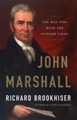 John Marshall The Man Who Made the Supreme Court  9780465096220 Front Cover