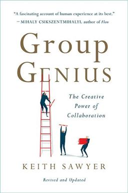 Group Genius: The Creative Power of Collaboration  9780465096633 Front Cover