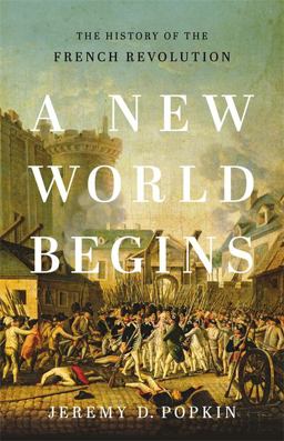 New World Begins The History of the French Revolution  9780465096664 Front Cover