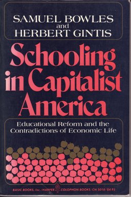 Schooling in Capitalist America Educational Reform and the Contradictions of Economic Life  9780465097180 Front Cover