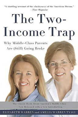 Two-Income Trap Why Middle-Class Parents Are (Still) Going Broke  9780465097708 Front Cover