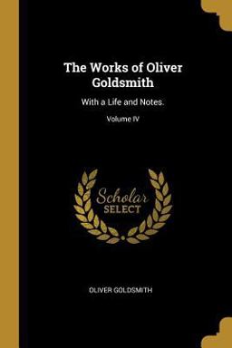 The Works of Oliver Goldsmith