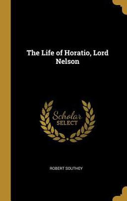 The Life of Horatio, Lord Nelson
