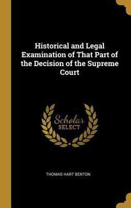 Historical and Legal Examination of That Part of the Decision of the Supreme Court