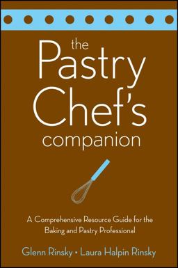 Pastry Chef's Companion A Comprehensive Resource Guide for the Baking and Pastry Professional  9780470009550 Front Cover