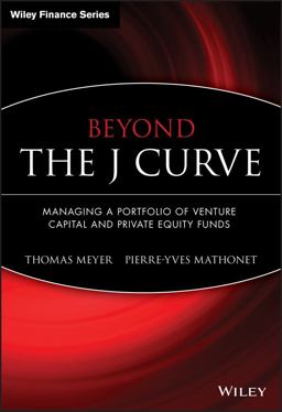 Beyond the J Curve Managing a Portfolio of Venture Capital and Private Equity Funds  9780470011980 Front Cover