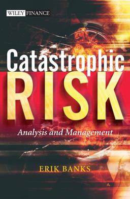 Catastrophic Risk Analysis and Management 2nd 9780470012369 Front Cover
