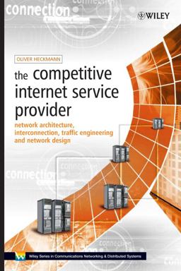 Competitive Internet Service Provider Network Architecture, Interconnection, Traffic Engineering and Network Design  9780470012932 Front Cover