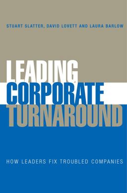 Leading Corporate Turnaround How Leaders Fix Troubled Companies  9780470025598 Front Cover