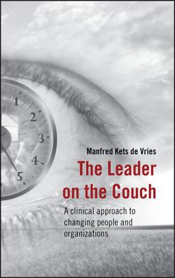 Leader on the Couch A Clinical Approach to Changing People and Organizations  9780470030790 Front Cover