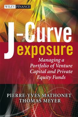 J-Curve Exposure Managing a Portfolio of Venture Capital and Private Equity Funds  9780470033272 Front Cover