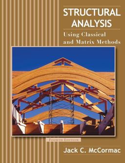 Structural Analysis Using Classical and Matrix Methods 4th 9780470036082 Front Cover