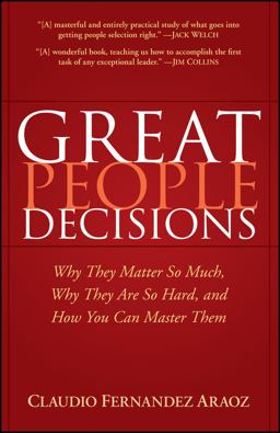 Great People Decisions Why They Matter So Much, Why They Are So Hard, and How You Can Master Them  9780470037263 Front Cover