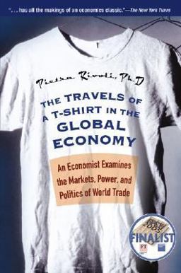 Travels of a T-Shirt in the Global Economy An Economist Examines the Markets, Power, and Politics of World Trade  9780470039205 Front Cover