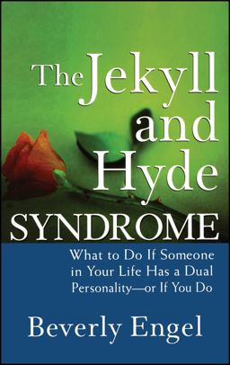 Jekyll and Hyde Syndrome What to Do If Someone in Your Life Has a Dual Personality - or If You Do  9780470042243 Front Cover