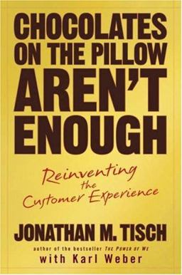 Chocolates on the Pillow Aren't Enough Reinventing the Customer Experience  9780470043554 Front Cover