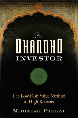 Dhandho Investor The Low-Risk Value Method to High Returns  9780470043899 Front Cover