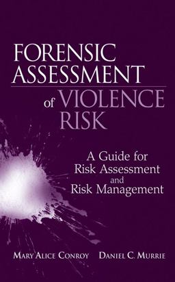 Forensic Assessment of Violence Risk A Guide for Risk Assessment and Risk Management  9780470049334 Front Cover