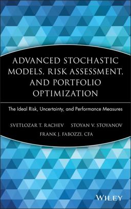 Advanced Stochastic Models, Risk Assessment, and Portfolio Optimization The Ideal Risk, Uncertainty, and Performance Measures  9780470053164 Front Cover