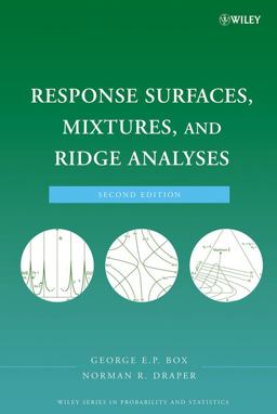 Response Surfaces, Mixtures, and Ridge Analyses 2nd 9780470053577 Front Cover