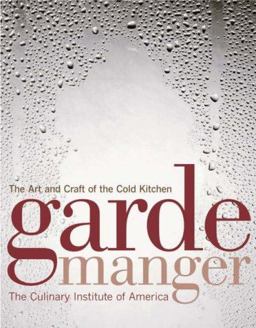 Garde Manger The Art and Craft of the Cold Kitchen 3rd 9780470055908 Front Cover