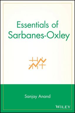 Essentials of Sarbanes-Oxley  9780470056684 Front Cover
