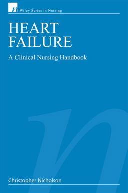 Heart Failure A Clinical Nursing Handbook  9780470057605 Front Cover
