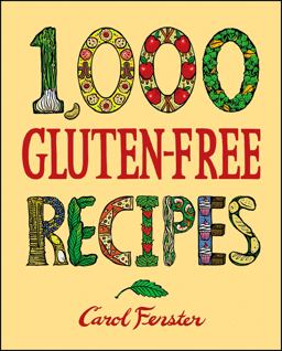 1,000 Gluten-Free Recipes  9780470067802 Front Cover