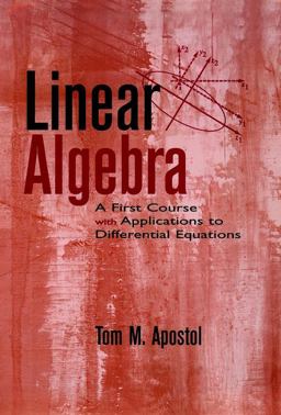Linear Algebra, A First Course with Applications to Differential Equations