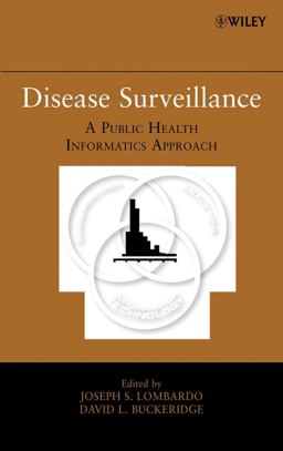 Disease Surveillance A Public Health Informatics Approach  9780470068120 Front Cover