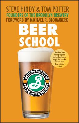 Beer School Bottling Success at the Brooklyn Brewery  9780470068670 Front Cover