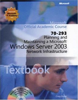 70-293 Planning and Maintaining a Microsoft Windows Server 2003 Network Infrastructure