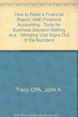 How to Read a Financial Report: Wringing Vital Signs Out of the Numbers 6th Edition Paper with Financial Accouting: Tools for Business Decision Making 4th Edition Set