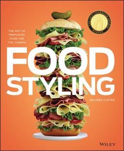 Food Styling The Art of Preparing Food for the Camera  9780470080191 Front Cover