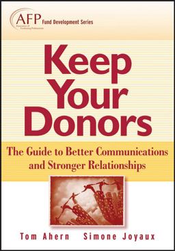 Keep Your Donors The Guide to Better Communications and Stronger Relationships  9780470080399 Front Cover