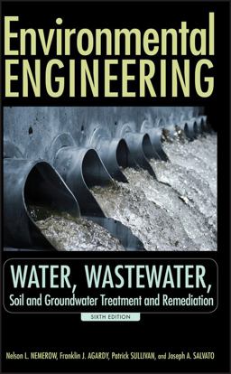 Environmental Engineering Water, Wastewater, Soil and Groundwater Treatment and Remediation 6th 9780470083031 Front Cover
