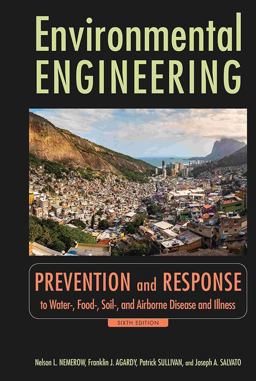 Environmental Engineering Prevention and Response to Water-, Food-, Soil-, and Air-Borne Disease and Illness 6th 9780470083048 Front Cover