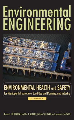 Environmental Engineering Environmental Health and Safety for Municipal Infrastructure, Land Use and Planning, and Industry 6th 9780470083055 Front Cover